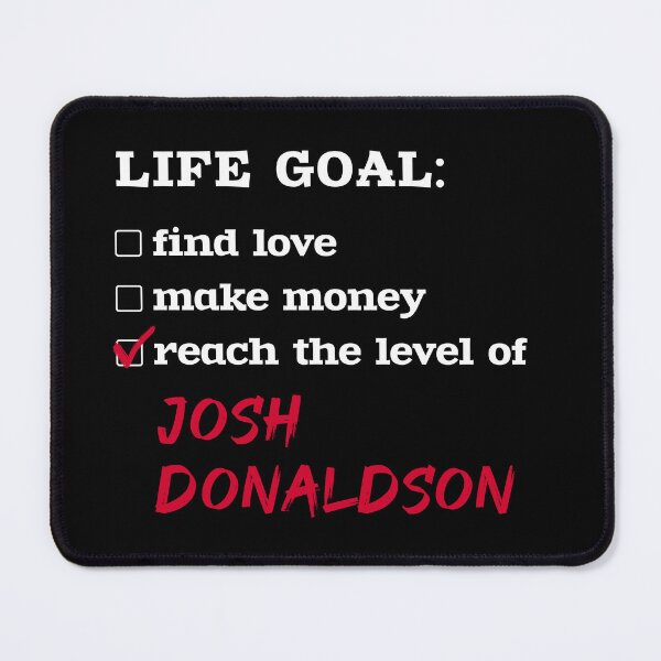 Item preview, Josh Donaldson - Life goal designed and sold by 2Girls1Shirt.