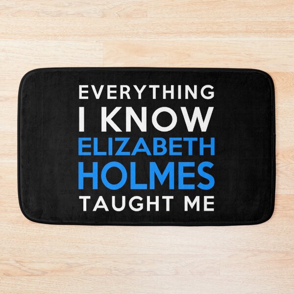 Item preview, Elizabeth Holmes - Everything i know designed and sold by 2Girls1Shirt.