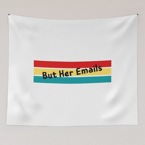 Item preview, But Her Emails designed and sold by laiil.