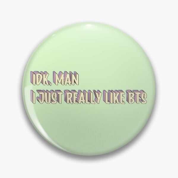 Item preview, IDK MAN, I JUST REALLY LIKE BTS designed and sold by Colorful-Inspo.