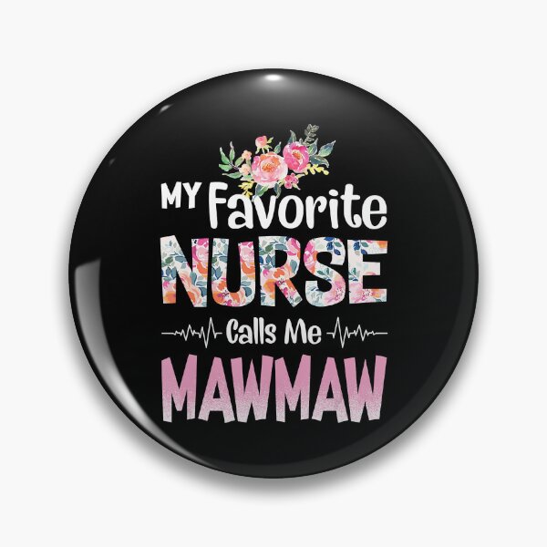 Item preview, My Favorite Nurse Calls Me Mawmaw Nursing Nurse designed and sold by RoseEddon.