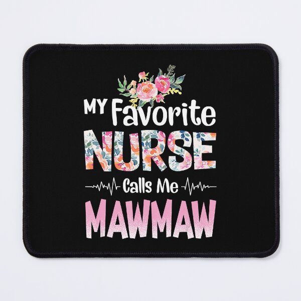 Item preview, My Favorite Nurse Calls Me Mawmaw Nursing Nurse designed and sold by RoseEddon.