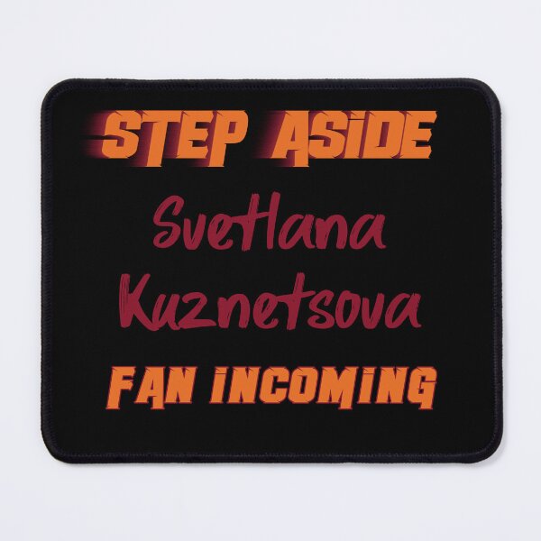 Item preview, Svetlana Kuznetsova - Step Aside, incoming fan designed and sold by 2Girls1Shirt.