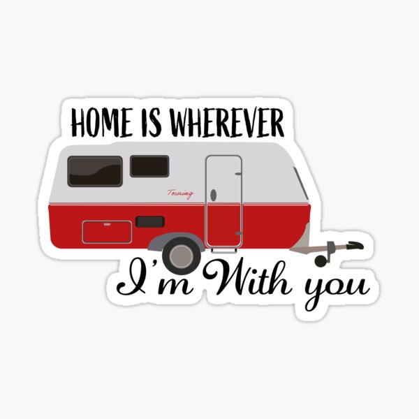 Caravan Holiday Home ist, wo immer ich bei dir bin Sticker