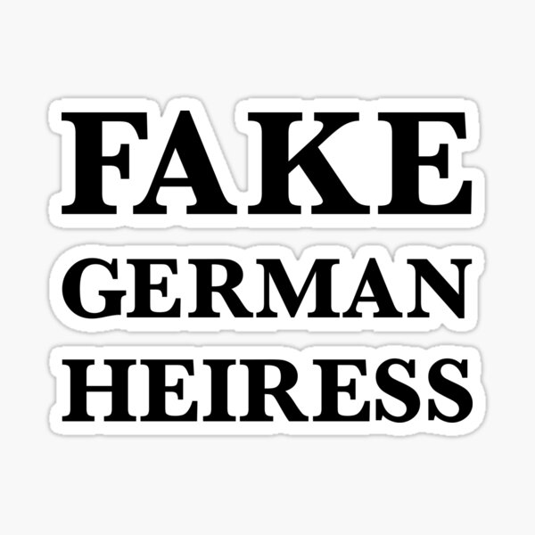 Item preview, Fake German Heiress designed and sold by memezart.