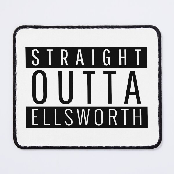 Item preview, Straight Outta Ellsworth Maine Ellsworth ME designed and sold by Teelogic.