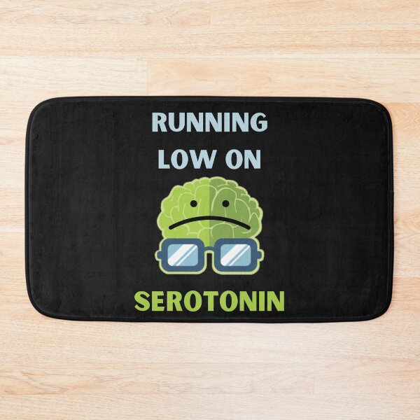 Item preview, Running Low On Serotonin Funny Sad Serotonin designed and sold by BhavyaBathla.