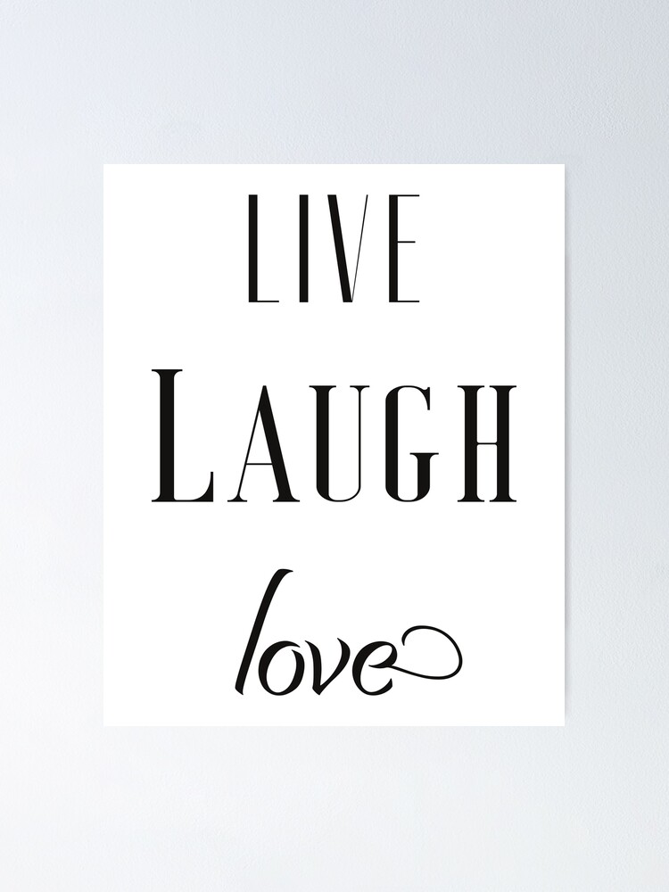 "Live Laugh Love Inspirational Black & White Meme Ironic Satire