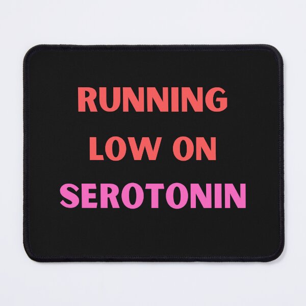 Item preview, Running Low On Serotonin designed and sold by BhavyaBathla.