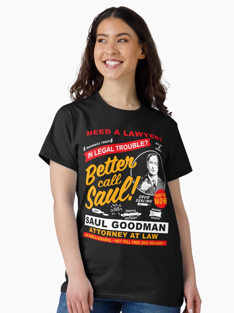 Thumbnail 1 of 7, Classic T-Shirt, Need A Lawyer Then Call Saul Dks designed and sold by alhern67.