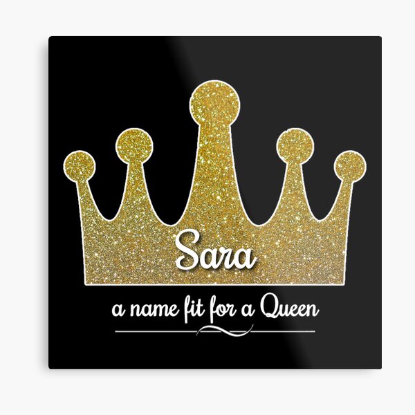 Sara | Sara un nombre digno de una reina Lámina metálica