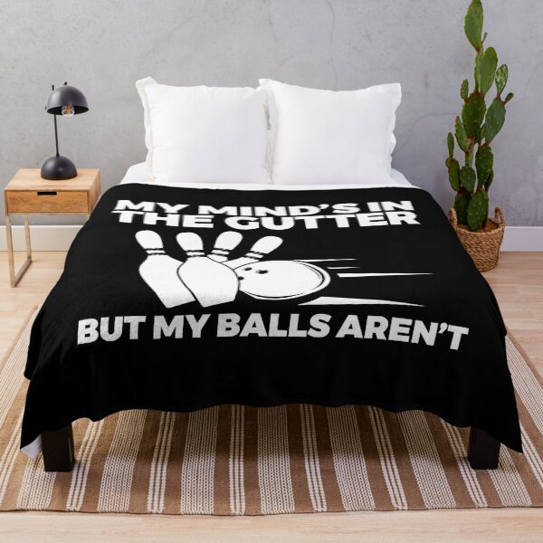 Item preview, My Minds in the Gutter But My Balls Arent Bowling Bowler designed and sold by Rebecca-Cruz.
