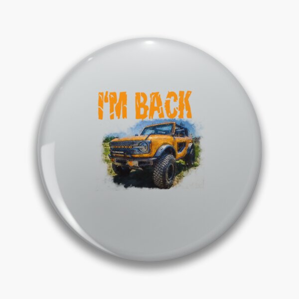 Item preview, Bronco  I'm back 2021 designed and sold by AbigailBriggs.