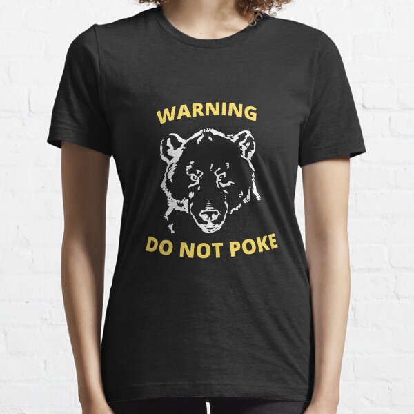 Chowdaheadz-T-Shirts Do Not Poke The Bear T-Shirt