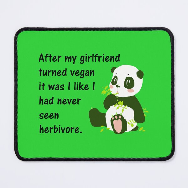 Item preview, After my girlfriend turned vegan it was I like I had never seen herbivore. designed and sold by DistinguishedMe.