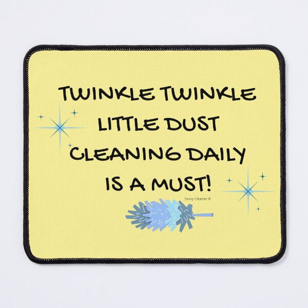 Item preview, Twinkle Twinkle Little Dust Cleaning Daily Is a Must designed and sold by SavvyCleaner.