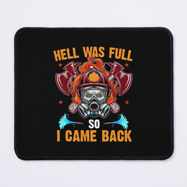 Item preview, Firefighter Hell Was Full So I Came Back designed and sold by verdecuddly.