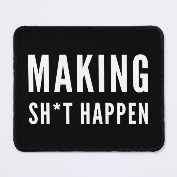 Item preview, Making Sh*t Happen designed and sold by The  Lifers.