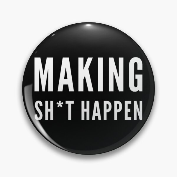 Item preview, Making Sh*t Happen designed and sold by The  Lifers.