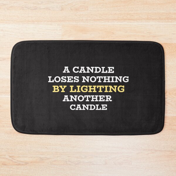 Item preview, A Candle Loses Nothing By Lighting Another Candle designed and sold by Salimah Haji.