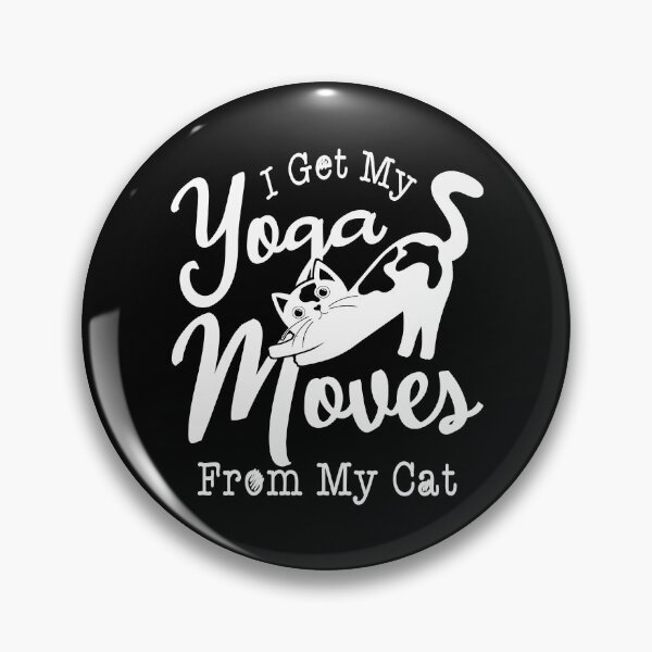 Item preview, I Get My Yoga Moves From My Cat , yoga lovers and cats lover designed and sold by MoSaid.