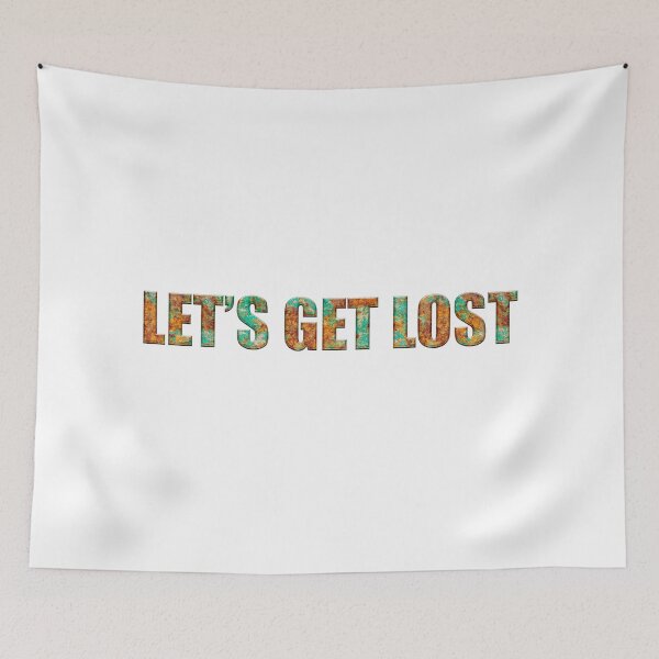 Item preview, Lets Get Lost Rusty designed and sold by Parag's Travel Shop.