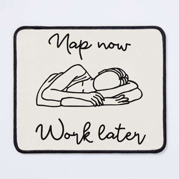 Item preview, Nap Now Work Later designed and sold by LiToDesignCo.