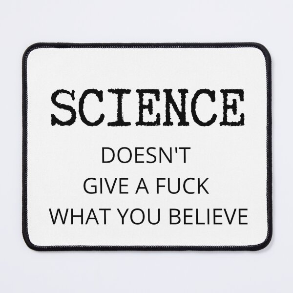 Item preview, Science Doesn't Give A Fuck What You Believe designed and sold by NerdyFancies.