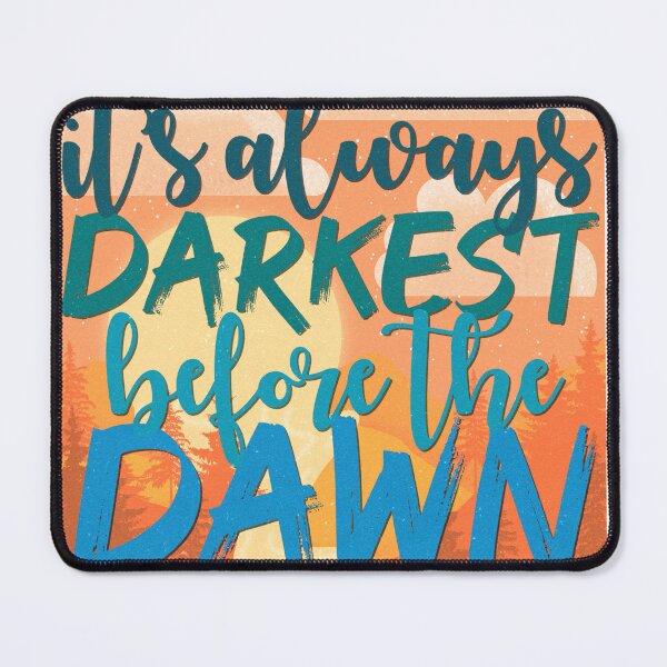 Item preview, It’s Always Darkest Before The Dawn designed and sold by mikaylart.