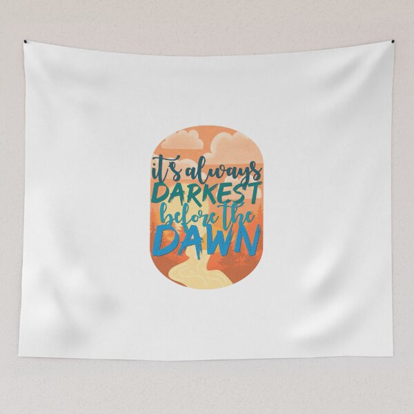 Item preview, It’s Always Darkest Before The Dawn designed and sold by mikaylart.