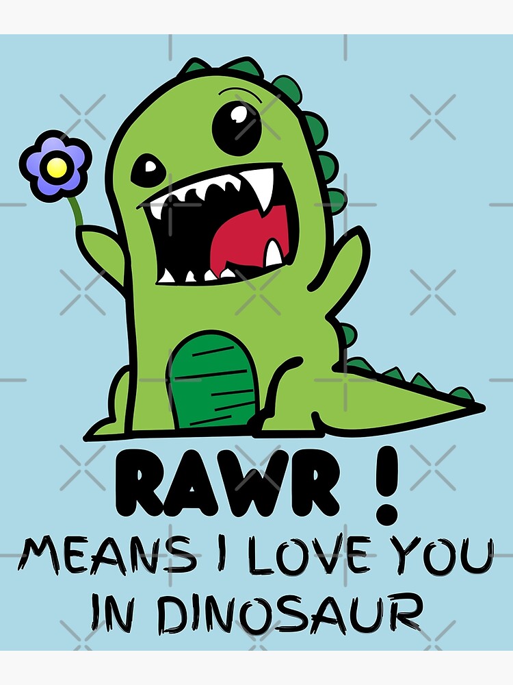 "Rawr Means I Love You In Dinosaur Cute T Rex with a Flower" Poster for Sale by elvisg03 Redbubble
