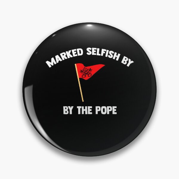 Item preview, Marked Selfish by the Pope Funny Pet Owner Parent designed and sold by Dressed For  Duty.