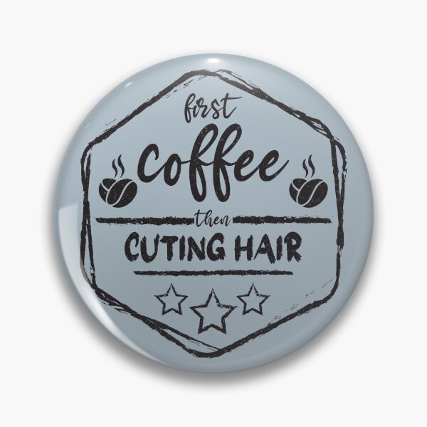 Item preview, First Coffee Then cuting hair - Funny cuting hair quote gift idea For Men and Women designed and sold by Mmmm3344.