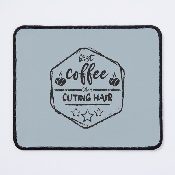 Item preview, First Coffee Then cuting hair - Funny cuting hair quote gift idea For Men and Women designed and sold by Mmmm3344.