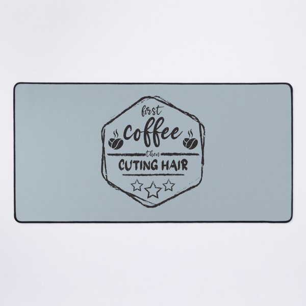 Item preview, First Coffee Then cuting hair - Funny cuting hair quote gift idea For Men and Women designed and sold by Mmmm3344.
