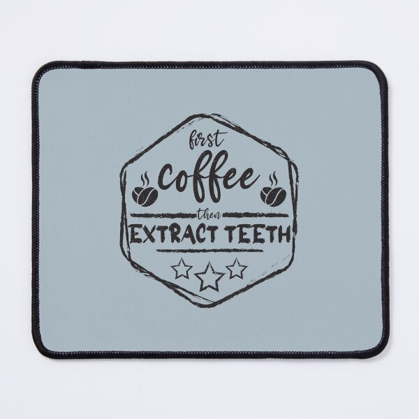 Item preview, First Coffee Then extract teeth - Funny extract teeth quote gift idea For Men and Women designed and sold by Mmmm3344.
