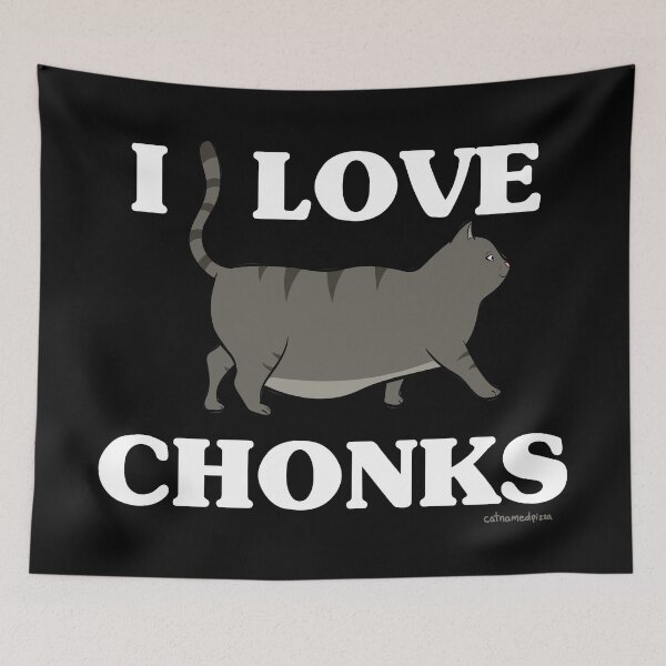 Item preview, I Love Chonks - Fat Cat Illustration by The PizzaCat & ChonksDoingThings designed and sold by pizzacatparty.