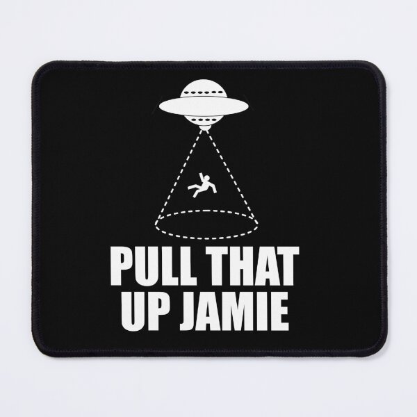 Item preview, Pull That Up Jamie designed and sold by barrelroll909.