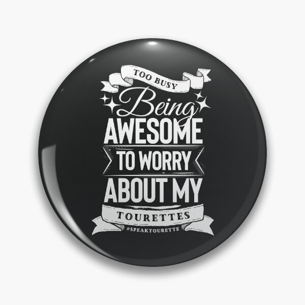 Item preview, Tourette Syndrome Awareness - Too Busy Being Awesome To Worry About My Tourettes designed and sold by MJDezigns.