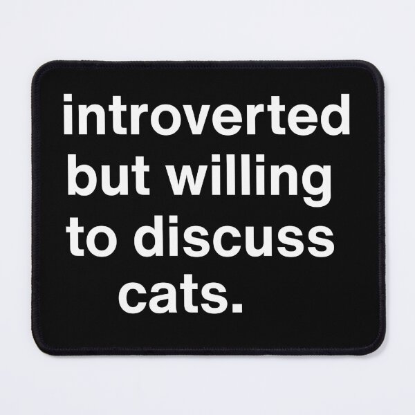 Item preview, INTROVERTED BUT WILLING TO DISCUSS CATS designed and sold by Inari Designs.