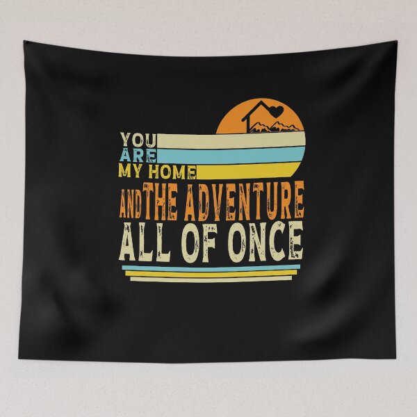 Item preview, vintage you are my home and the adventure all of once, you are my home and the adventure all of once designed and sold by SmileYreAmazing.