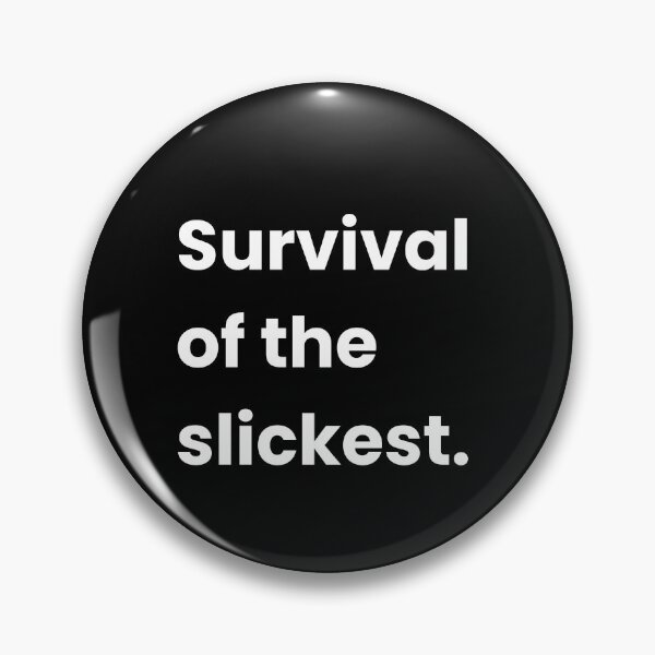 Item preview, Survival of the slickest - Funny Quote designed and sold by Shirtlify.