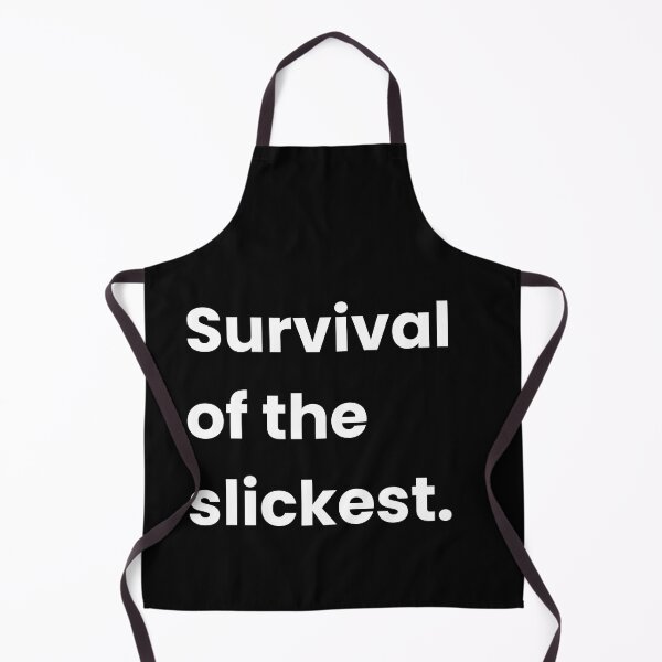 Item preview, Survival of the slickest - Funny Quote designed and sold by Shirtlify.
