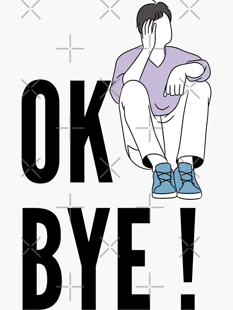 ok-bye-sticker-by-raoufharbouche-redbubble