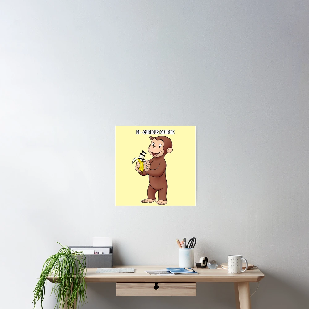 Bi-curious George | Poster