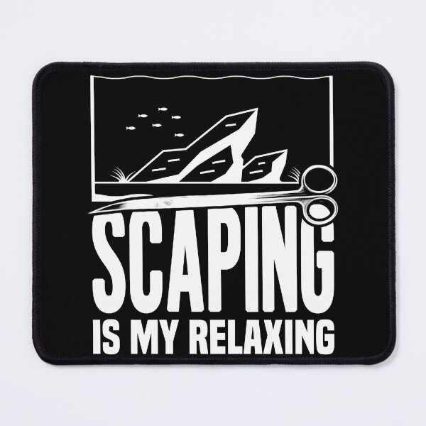 Item preview, Aquascaping Scaping Is My Relaxing Fish Keeper Aquascaper designed and sold by JRRTs.