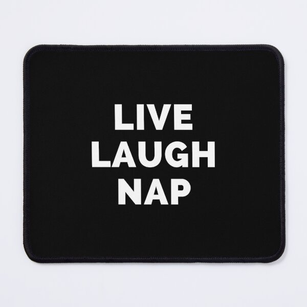 Item preview, Live Laugh Nap - Black And White Simple Font - Funny Meme Sarcastic Satire designed and sold by ExploreTheStore.