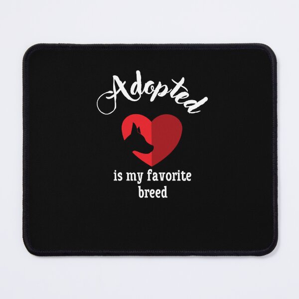 Item preview, Adopted is my favorite breed Dog design designed and sold by AliceMarr.