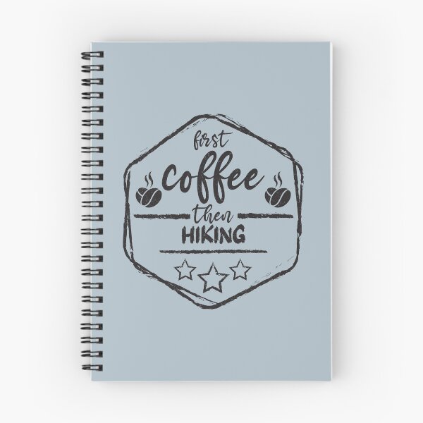 Item preview, First Coffee Then hiking - Funny hiking quote gift idea For Men and Women designed and sold by Mmmm3344.