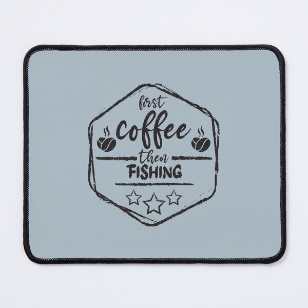 Item preview, First Coffee Then fishing - Funny fishing quote gift idea For Men and Women designed and sold by Mmmm3344.